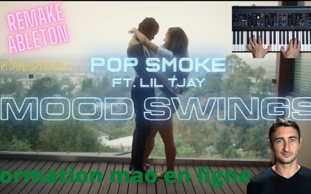 [Ableton Remake] Le morceau "Mood Swings" de POP SMOKE et LIL TJAY
